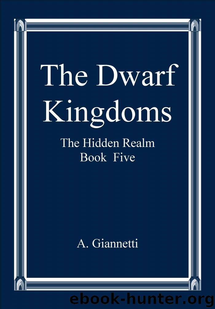 The Dwarf Kingdoms (The Hidden Realm) by A. Giannetti