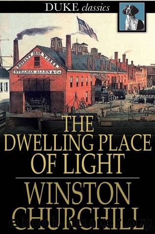 The Dwelling-Place of Light by Winston Churchill