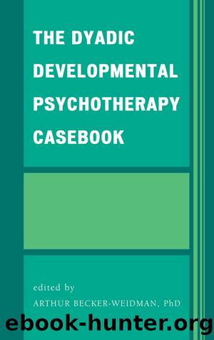 The Dyadic Developmental Psychotherapy Casebook by unknow
