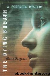 The Dying Breath: Forensic Mystery by Alane Ferguson