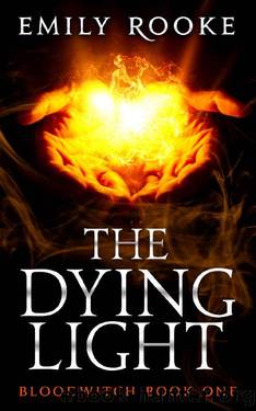 The Dying Light (Bloodwitch Book 1) by Emily Rooke