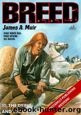 The Dying and the Damned (A Breed Western #11) by James A. Muir