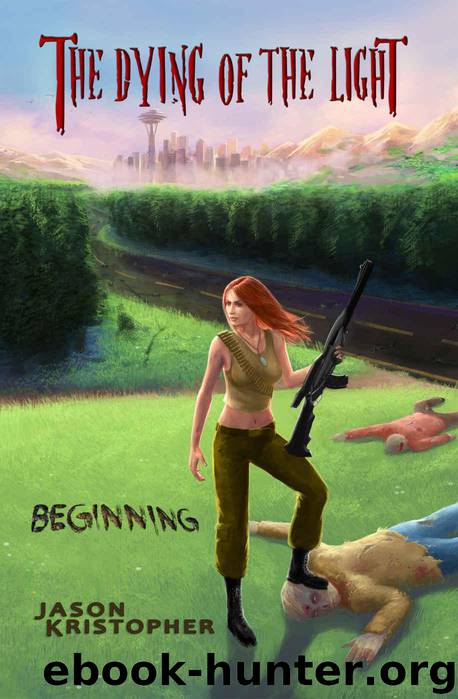 The Dying of the Light (Book 3): Beginning by Kristopher Jason