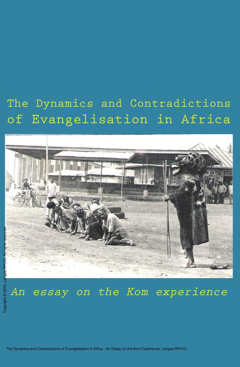 The Dynamics and Contradictions of Evangelisation in Africa : An Essay on the Kom Experience by Acho Awoh