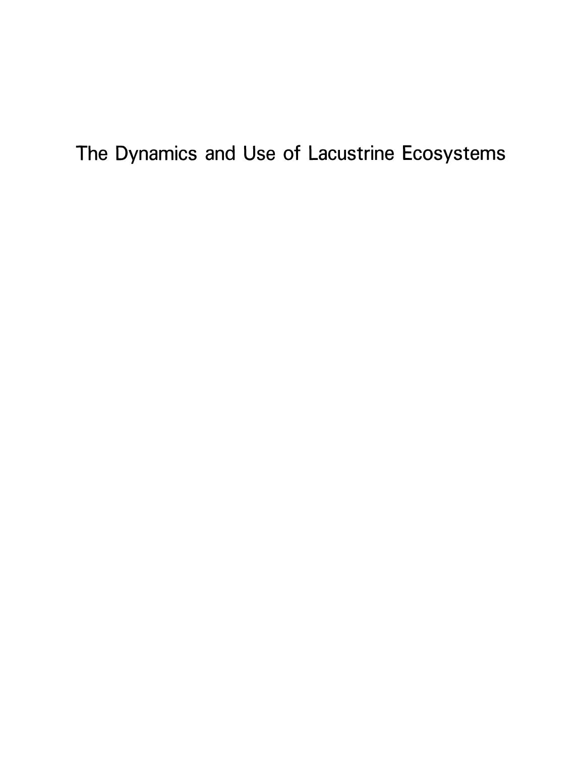 The Dynamics and Use of Lacustrine Ecosystems: Proceedings of the 40-Year Jubilee Symposium of the Finnish Limnological Society, held in Helsinki, Finland, 6â10 August 1990 by Jouko Sarvala (auth.) Veijo Ilmavirta Roger I. Jones (eds.)
