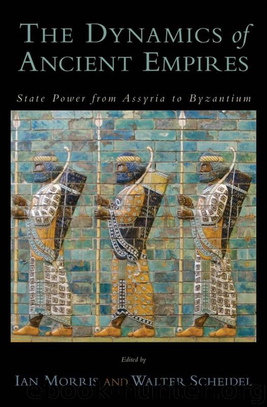 The Dynamics of Ancient Empires by Morris Ian; Scheidel Walter; & Walter Scheidel