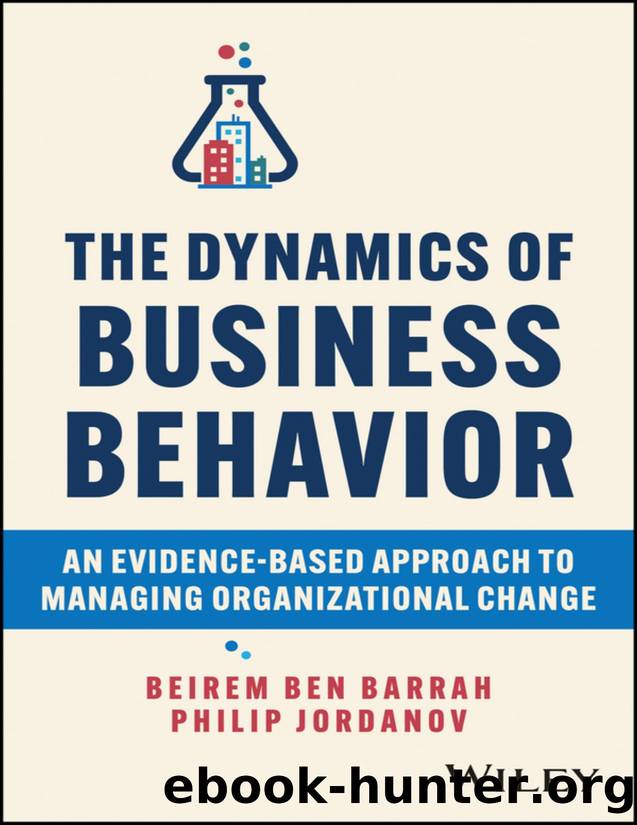 The Dynamics of Business Behavior: An Evidence-Based Approach to Managing Organizational Change by Beirem Ben Barrah & Philip Jordanov