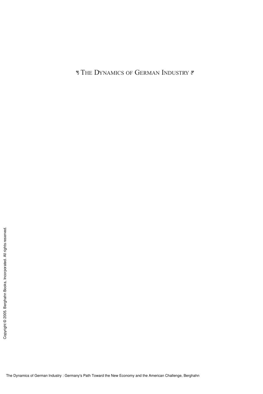 The Dynamics of German Industry : Germany's Path Toward the New Economy and the American Challenge by Werner Abelshauser