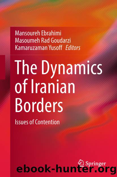 The Dynamics of Iranian Borders by Mansoureh Ebrahimi Masoumeh Rad Goudarzi & Kamaruzaman Yusoff