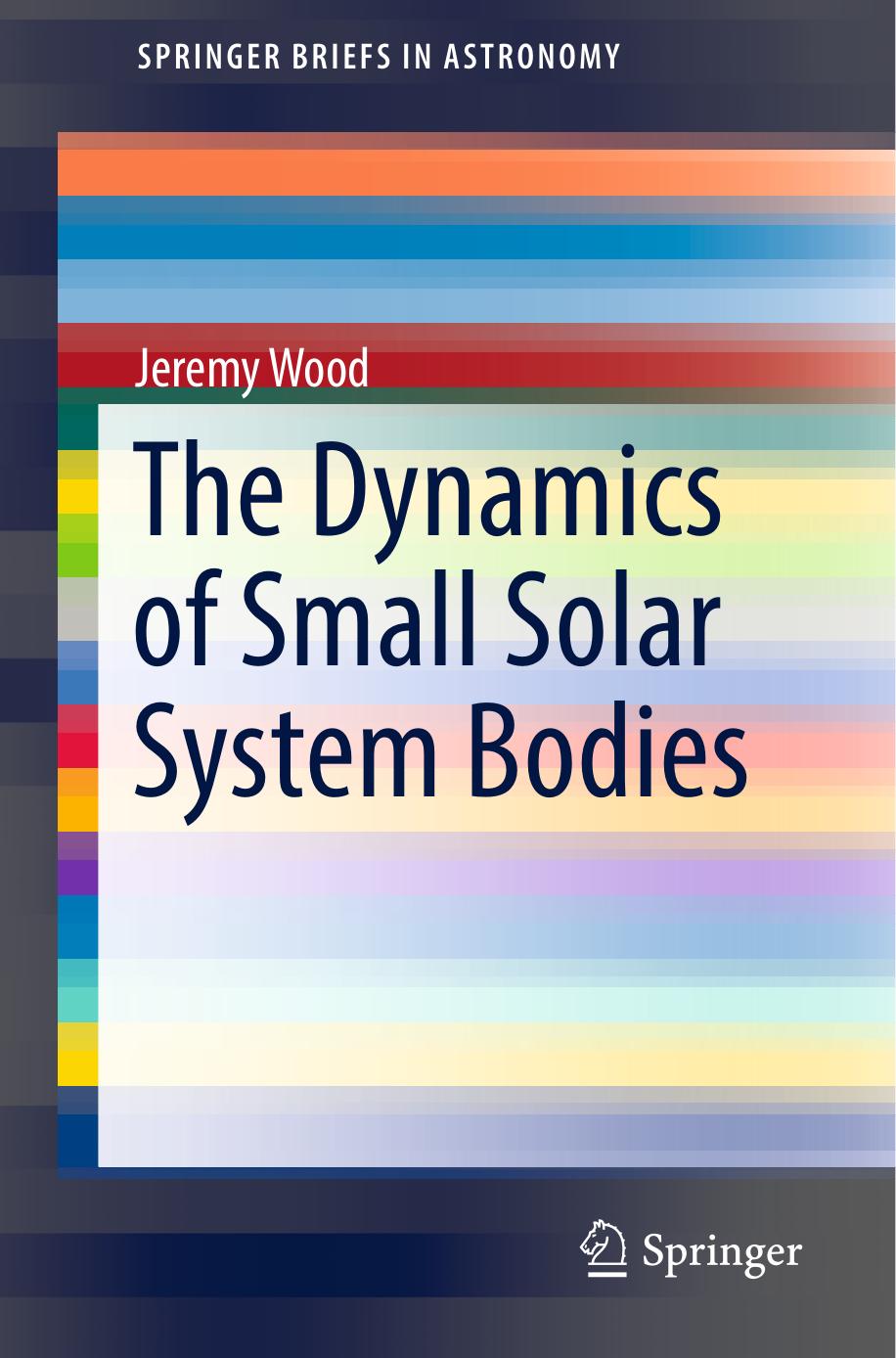 The Dynamics of Small Solar System Bodies by Jeremy Wood