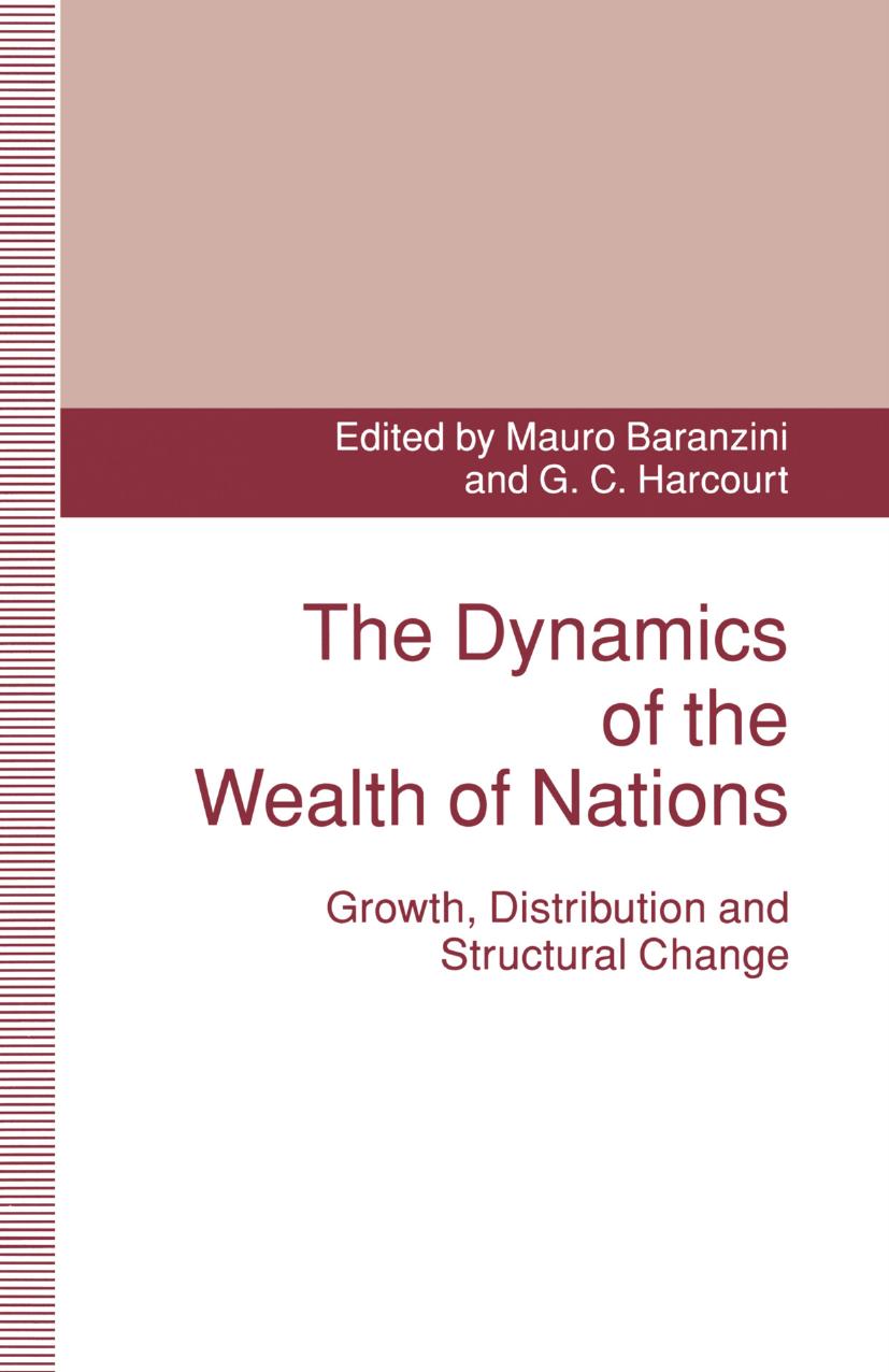 The Dynamics of the Wealth of Nations: Growth, Distribution and Structural Change by Mauro Baranzini G. C. Harcourt (eds.)