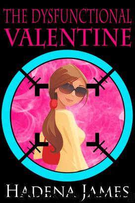 The Dysfunctional Valentine by Hadena James
