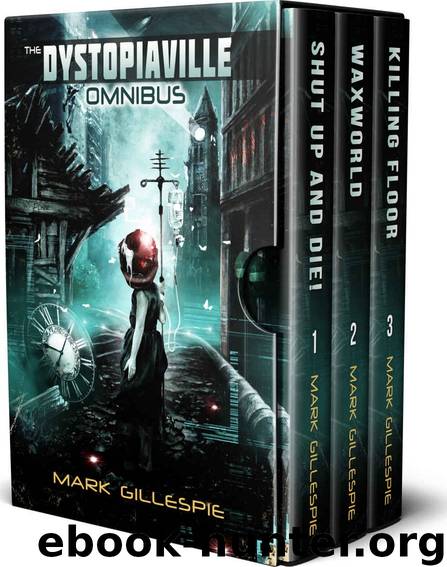 The Dystopiaville Omnibus: A Dystopian Sci-Fi Horror Collection by Mark Gillespie