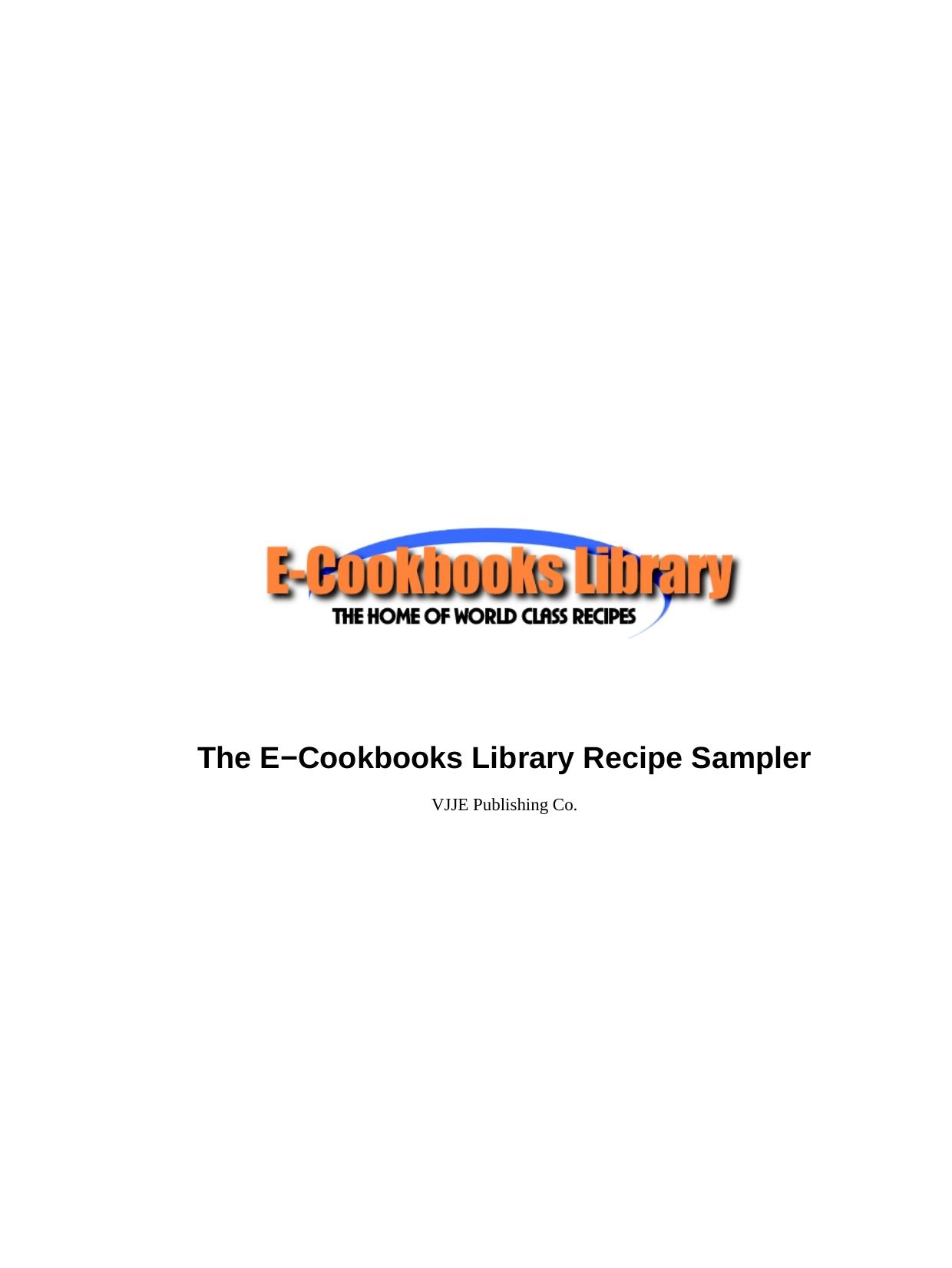 The E-Cookbooks Library Recipe Sampler by VJJE Publishing Co