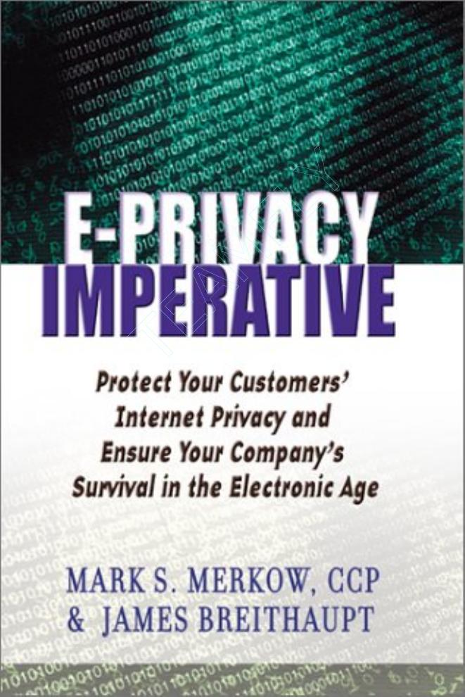 The E-Privacy Imperative: Protect Your Customers' Internet Privacy and Ensure Your Company's Survival in the Electronic Age by Mark S. Merkow CCP James Breithaupt