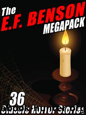 The E. F. Benson Megapack by E.F. Benson