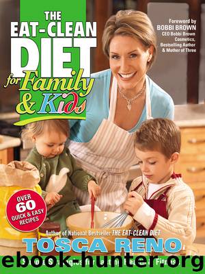 The EAT-CLEAN DIET for Family & Kids by Tosca Reno
