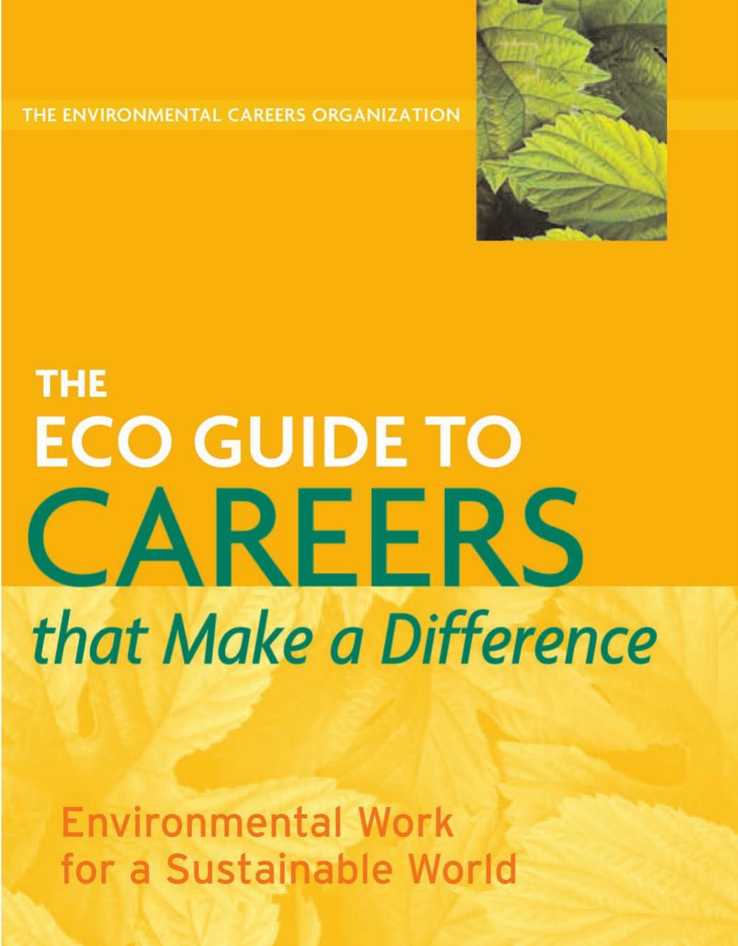 The ECO Guide to Careers That Make a Difference : Environmental Work for a Sustainable World by Kevin Environmental Careers Organization; Kevin Doyle