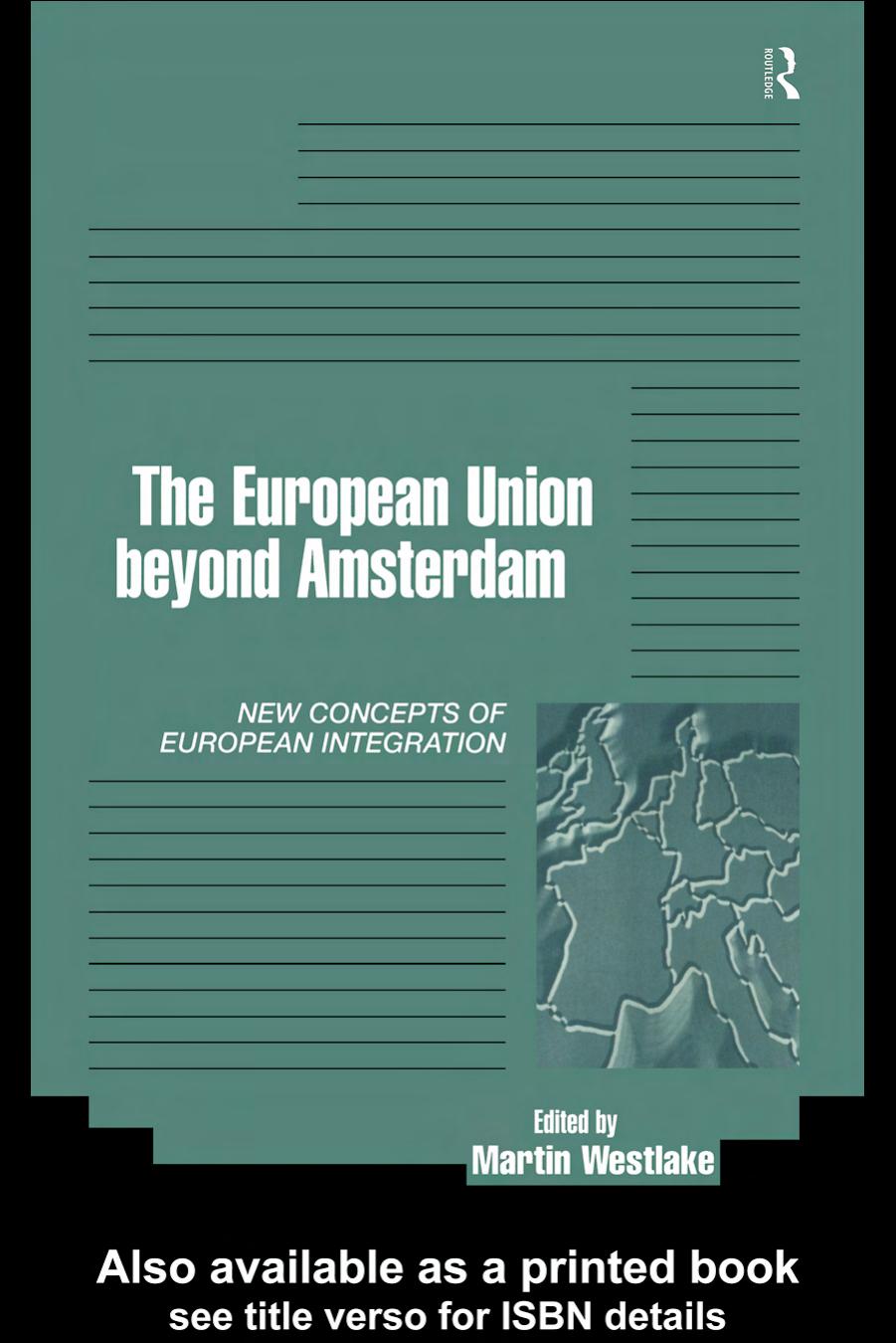 The EU Beyond Amsterdam: Concepts of European Integration by Martin Westlake