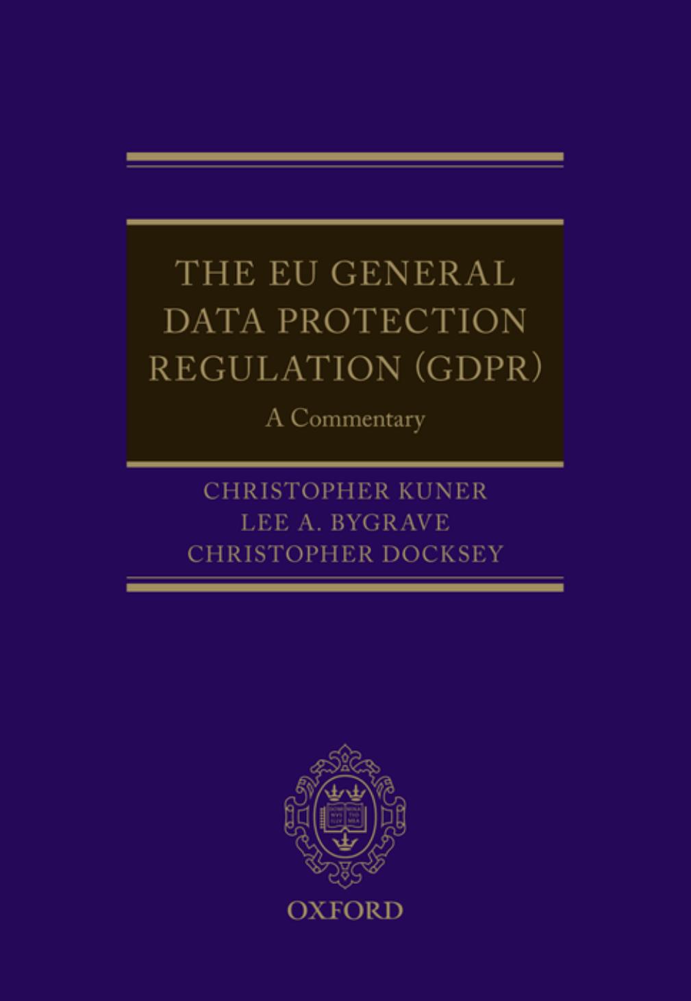 The EU General Data Protection Regulation (GDPR): A Commentary by unknow