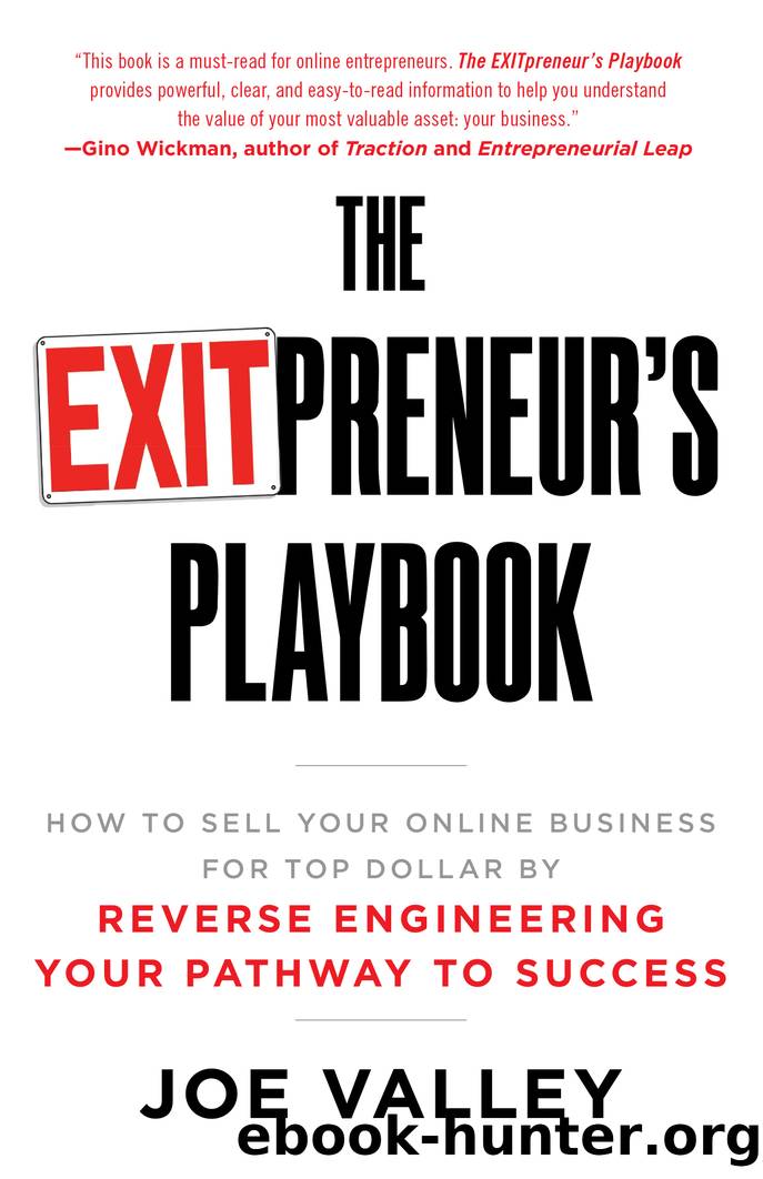 The EXITPreneur's Playbook: How to Sell Your Online Business for Top Dollar by Reverse Engineering Your by Joe Valley