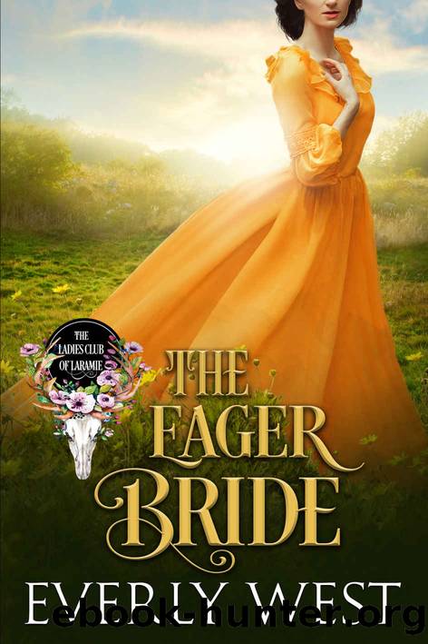 The Eager Bride_The Ladies Club of Laramie by Everly West
