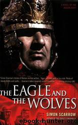 The Eagle And The Wolves by Scarrow Simon