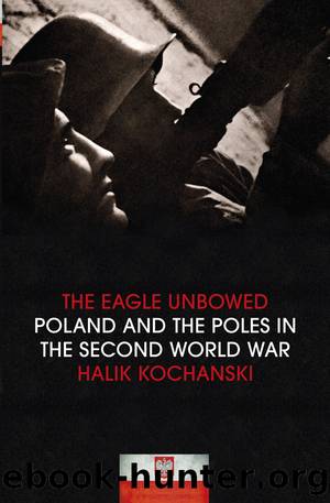 The Eagle Unbowed by Halik Kochanski