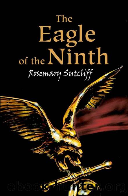 The Eagle of the Ninth by Rosemary Sutcliff