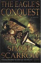 The Eagle's Conquest: A Novel by Simon Scarrow