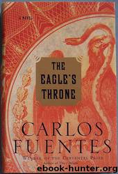 The Eagle's Throne by Carlos Fuentes