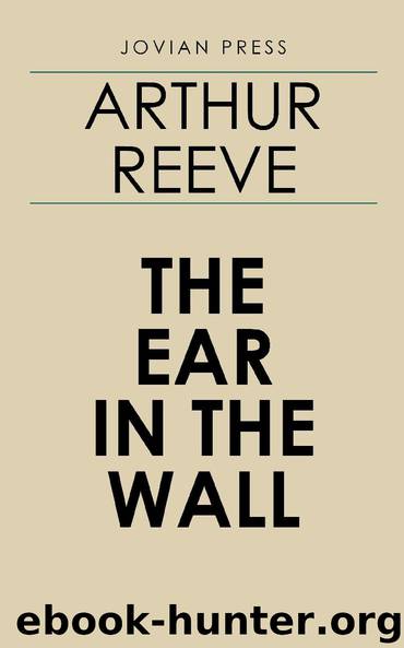 The Ear in the Wall by Arthur Reeve