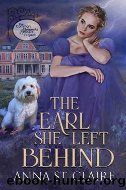 The Earl She Left Behind (The Noble Hearts Series; Common Elements #1) by Anna St. Claire