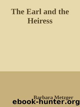 The Earl and the Heiress by Barbara Metzger