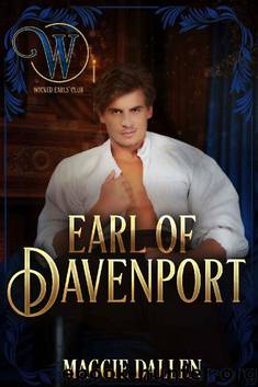 The Earl of Davenport: Wicked Regency Romance (Wicked Earls' Club) by Maggie Dallen & Wicked Earls' Club