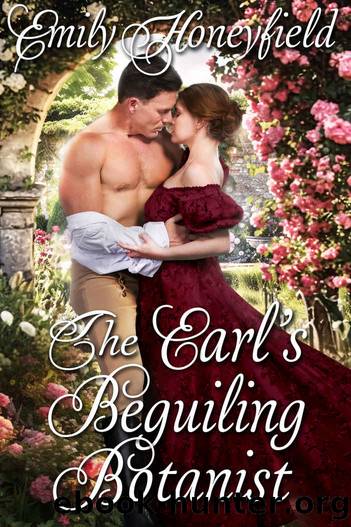 The Earl's Beguiling Botanist: A Historical Regency Romance Novel by Emily Honeyfield
