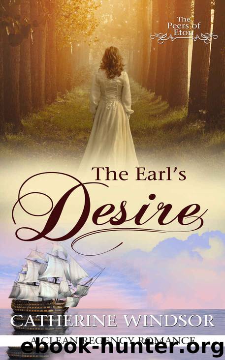 The Earl's Desire_Clean Regency Romance by Catherine Windsor