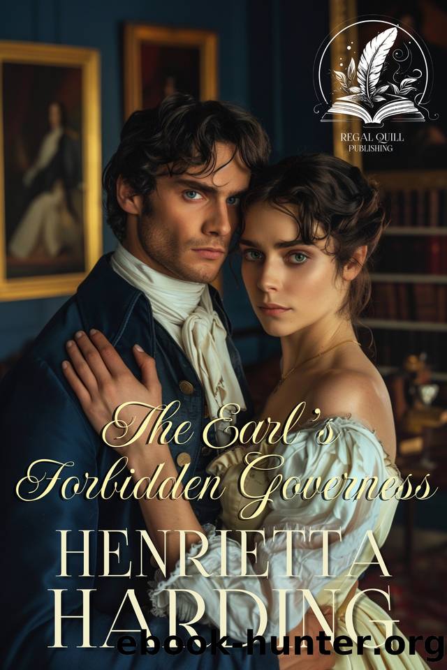 The Earl's Forbidden Governess: A Historical Regency Romance Novel by Henrietta Harding