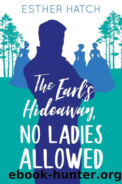 The Earl's Hideaway, No Ladies Allowed (A Romance of Rank Book 2) by Esther Hatch