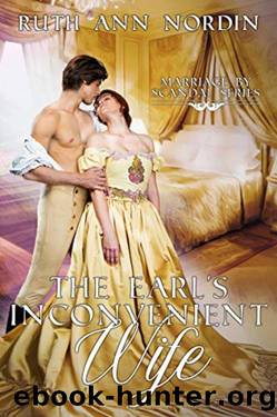 The Earl's Inconvenient Wife (Marriage By Scandal Book 1) by Ruth Ann Nordin