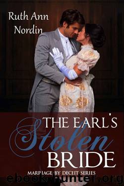 The Earl's Stolen Bride (Marriage by Deceit Book 4) by Ruth Ann Nordin
