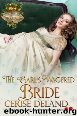 The Earl's Wagered Bride: Christmas Belles, Book 1 by Cerise DeLand
