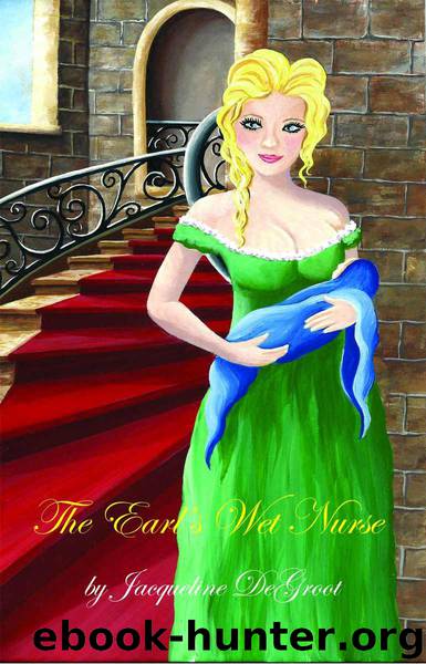 The Earl's Wet Nurse by DeGroot Jacqueline