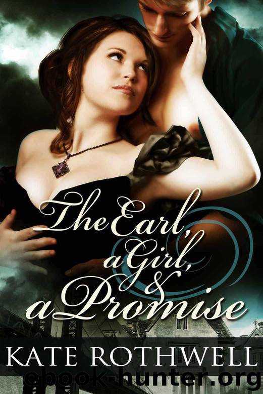 The Earl, a Girl, and a Promise by Rothwell Kate