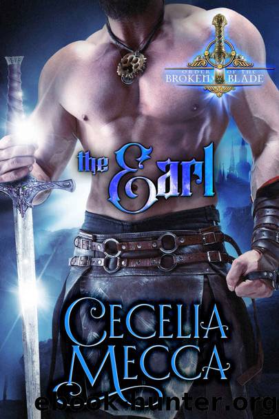 The Earl: Order of the Broken Blade: Book 4 by Mecca Cecelia
