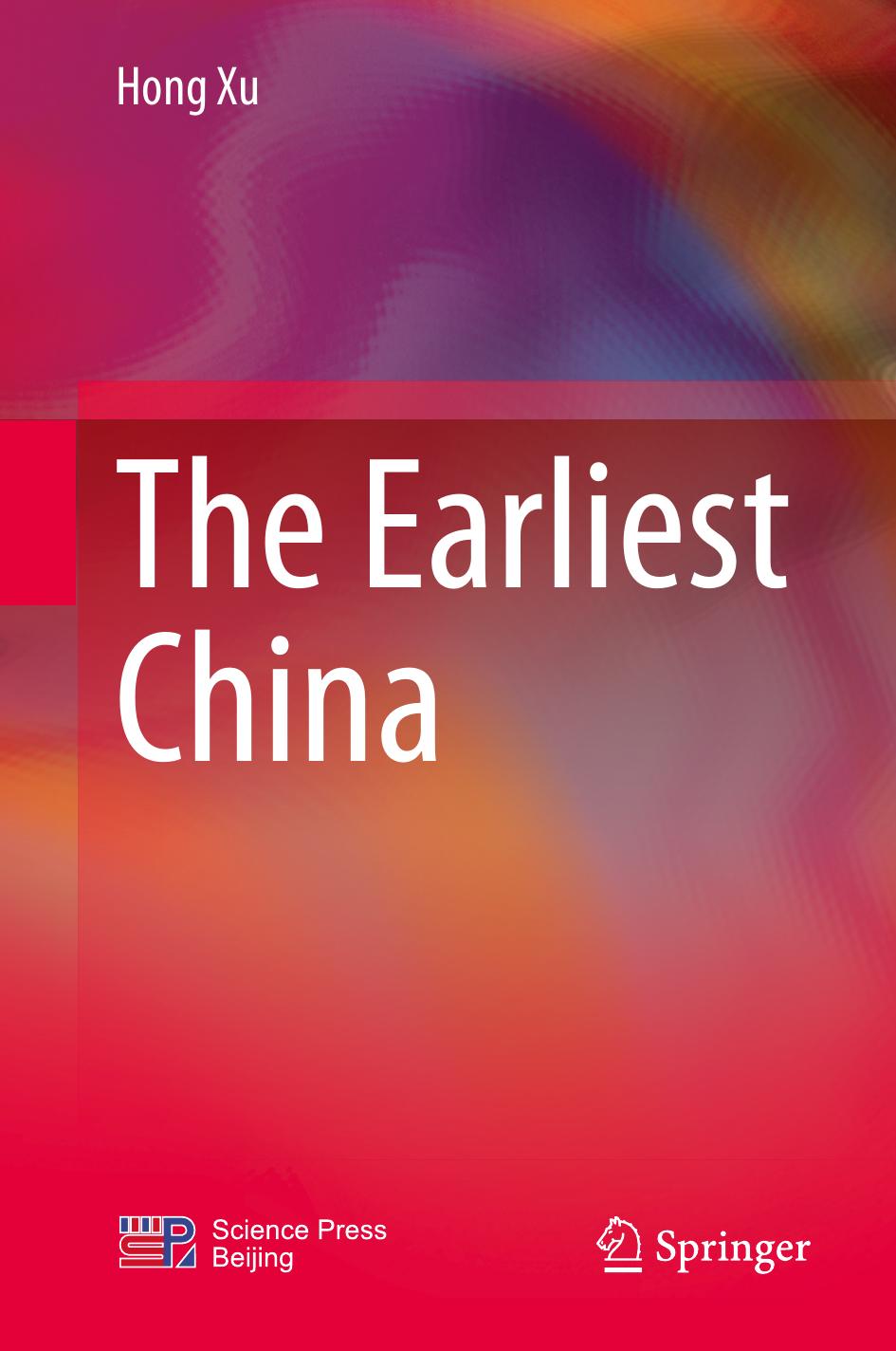 The Earliest China by Hong Xu