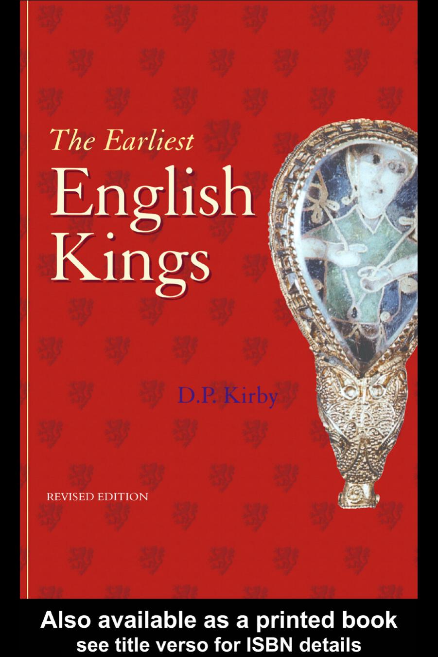 The Earliest English Kings by D. P. Kirby