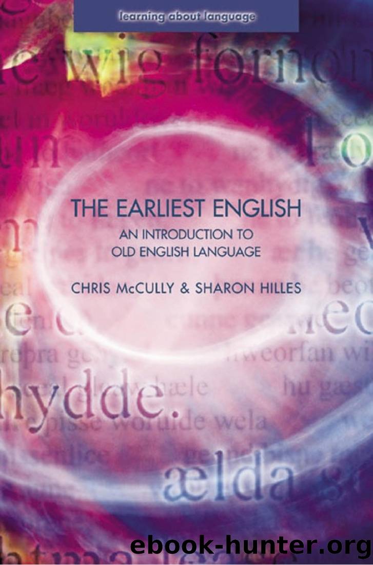 The Earliest English: An Introduction to Old English Language by Chris Mccully & Sharon Hilles