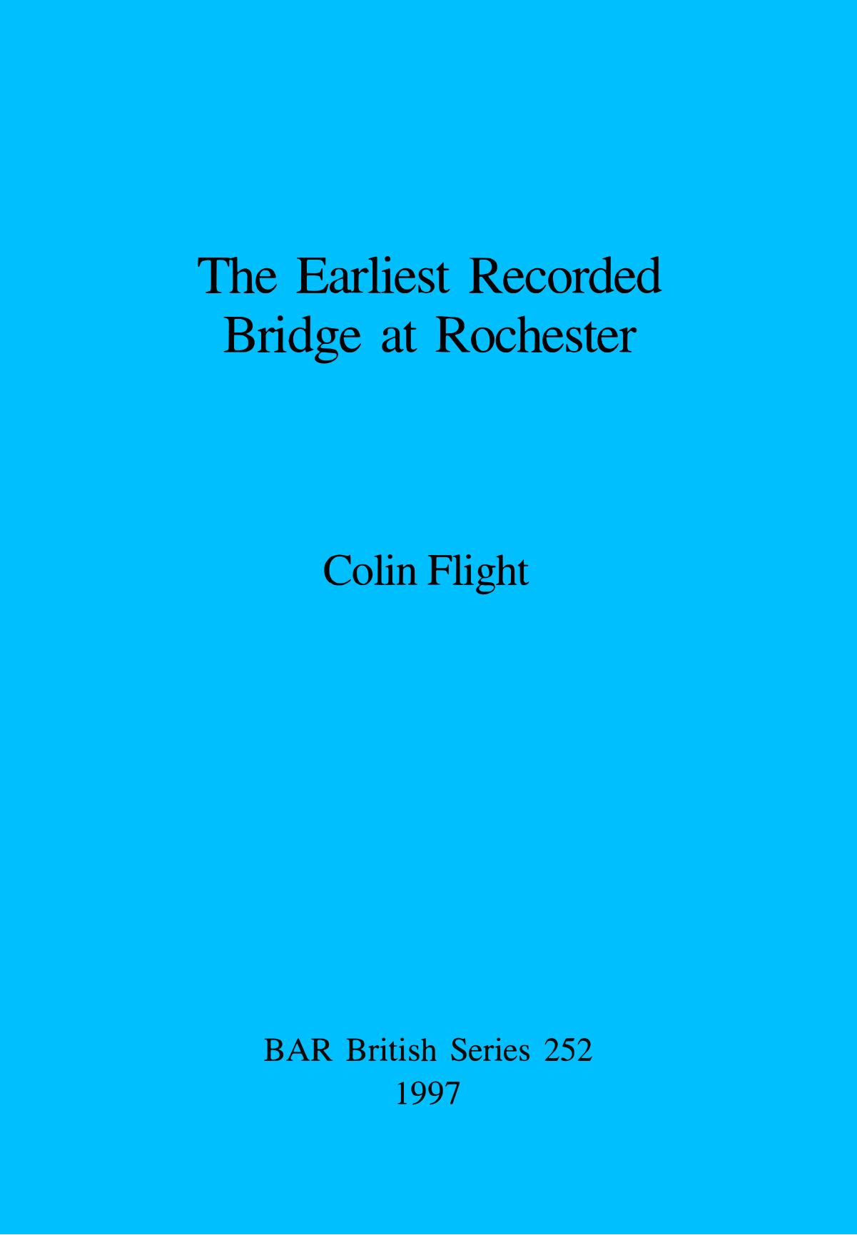 The Earliest Recorded Bridge at Rochester by Colin Flight