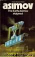 The Early Asimov - 1 by Isaac Asimov
